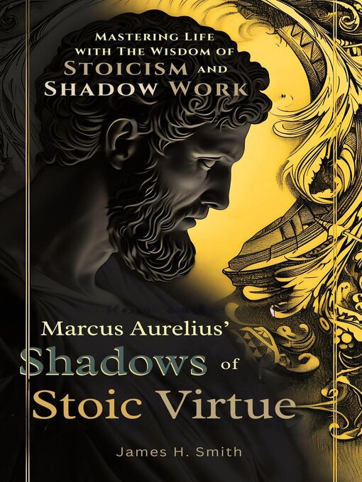Title details for Marcus Aurelius' Shadows of Stoic Virtue by James H. Smith - Available